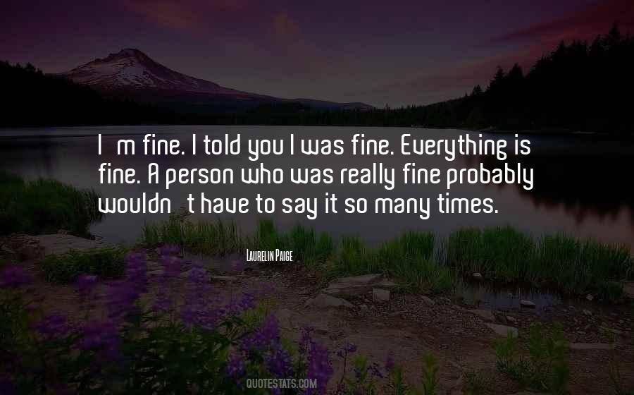 I Told You Everything Quotes #31211