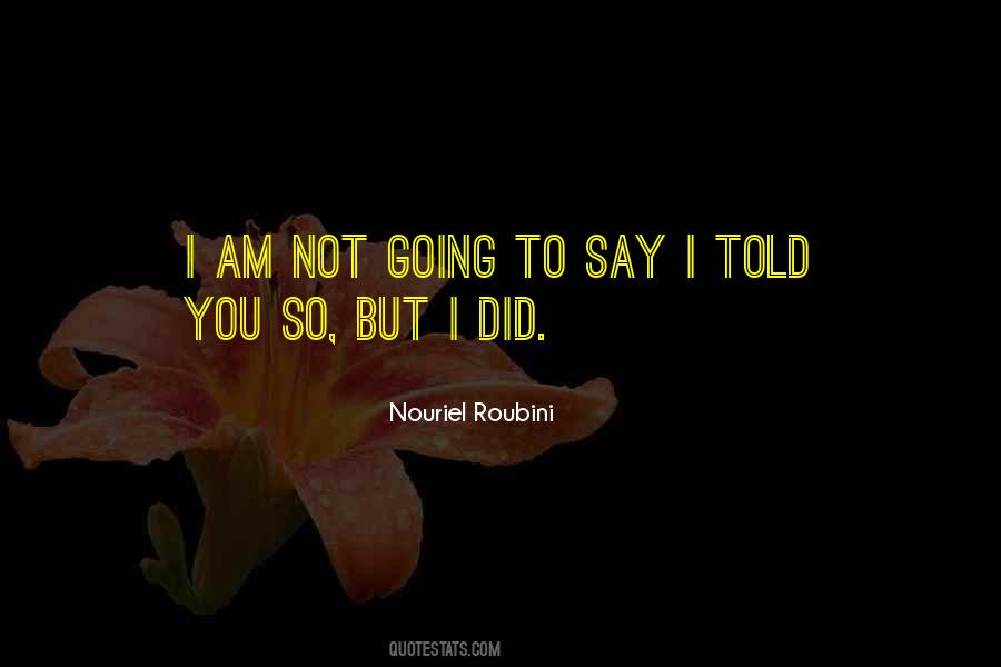 I Told You So Quotes #819595