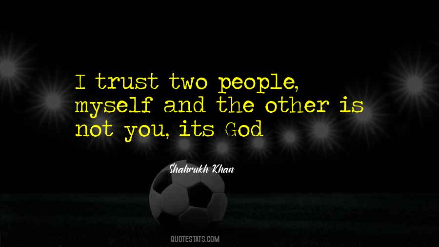 I Trust Myself Quotes #47641