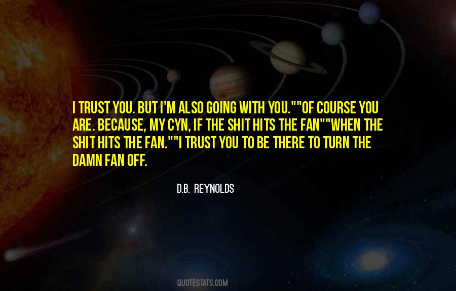 I Trust You But Quotes #1682049