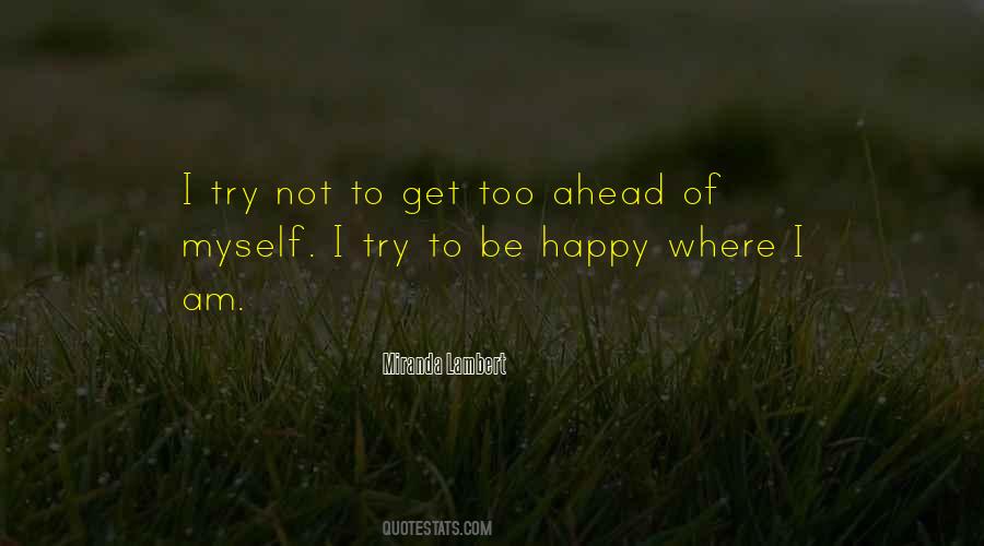 I Try To Be Happy But I Cant Quotes #27068