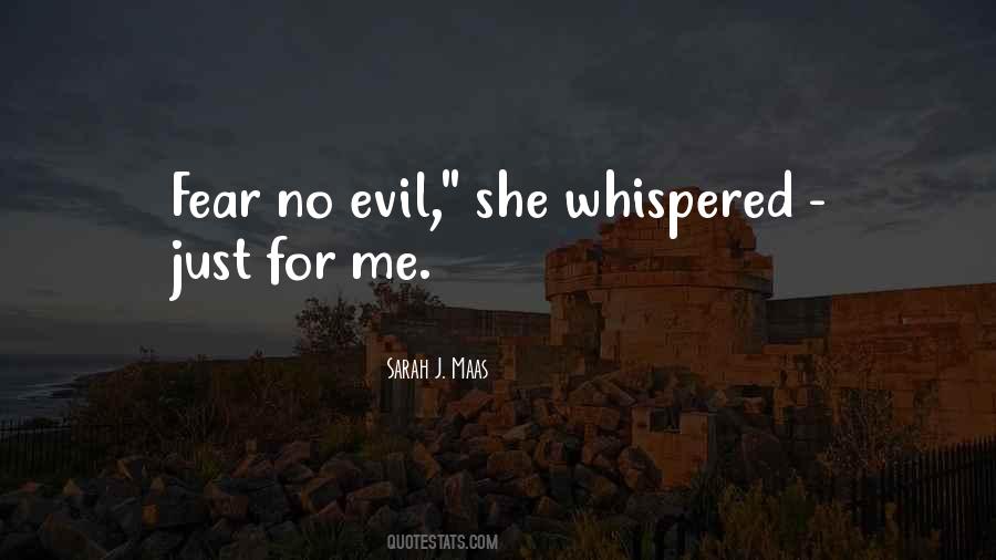 Quotes About Fear No Evil #261356