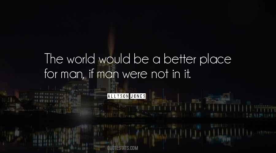 Quotes About The Better Man #1755