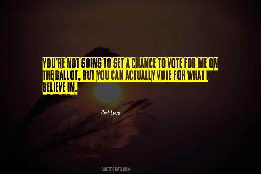 I Vote Quotes #152036 I Vote Quotes #152036