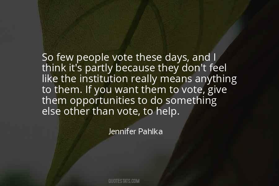 I Vote Quotes #166821 I Vote Quotes #166821