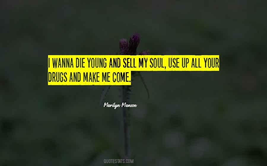 I Wanna Die Young Quotes #743514