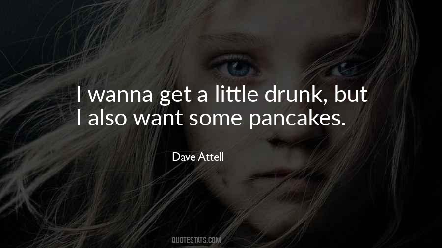 I Wanna Get So Drunk Quotes #558961
