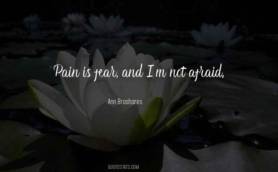 Quotes About Fear And Pain #246595