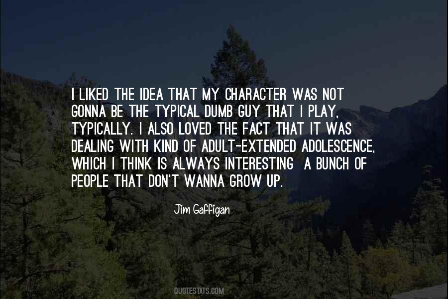 I Wanna Grow Up Quotes #1739325