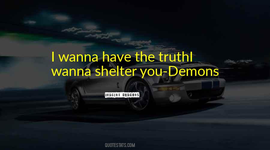I Wanna Know The Truth Quotes #1336476