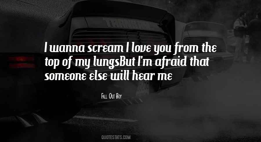 I Wanna Scream Quotes #557202