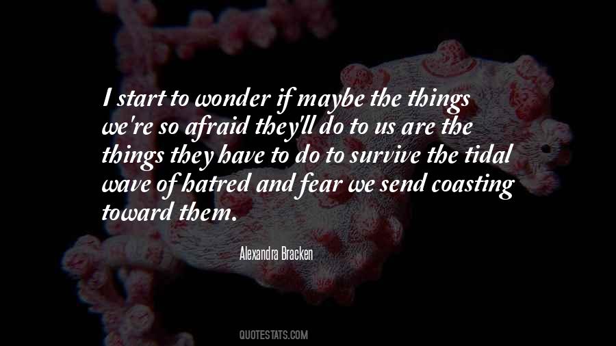 Quotes About Fear And Hatred #129940