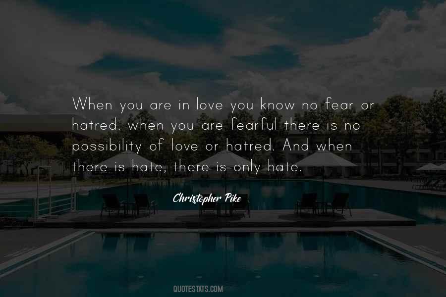 Quotes About Fear And Hatred #807916