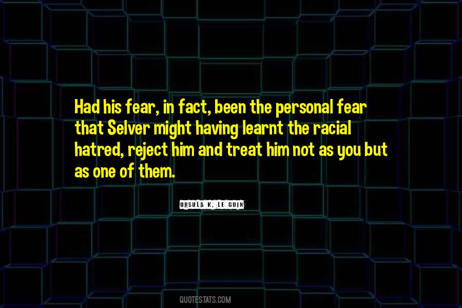 Quotes About Fear And Hatred #946807