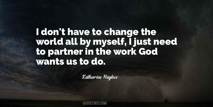 I Want Change Quotes #196908