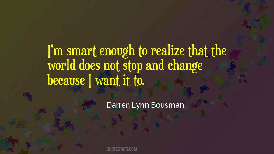 I Want Change Quotes #242819