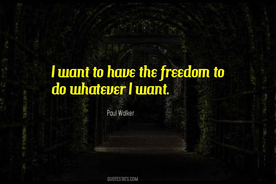 I Want Freedom Quotes #111907
