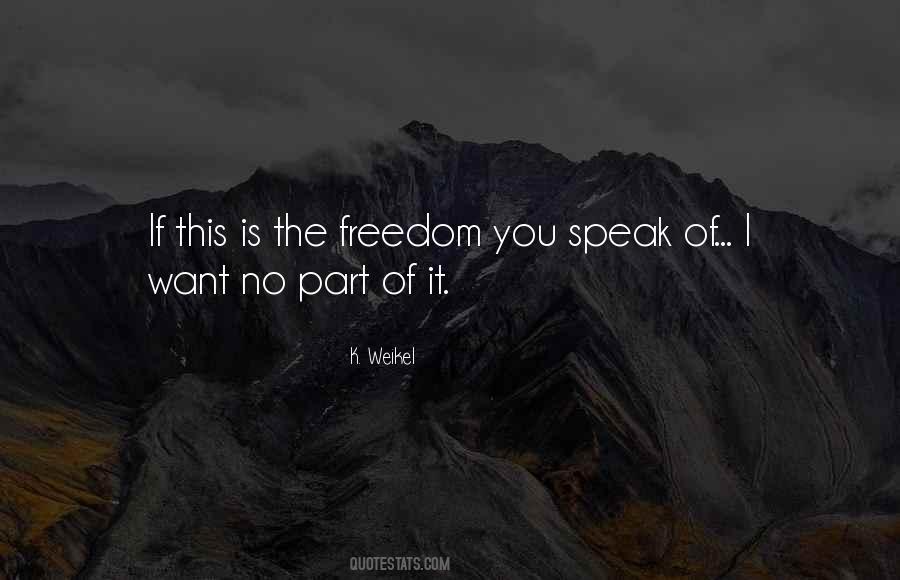 I Want Freedom Quotes #297394