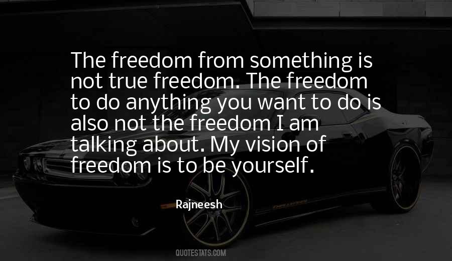 I Want Freedom Quotes #339110