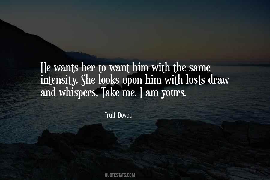 I Want Him To Love Me Quotes #943011
