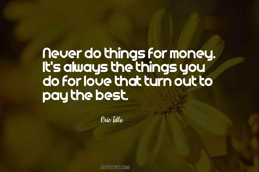 I Want Love Not Money Quotes #34797