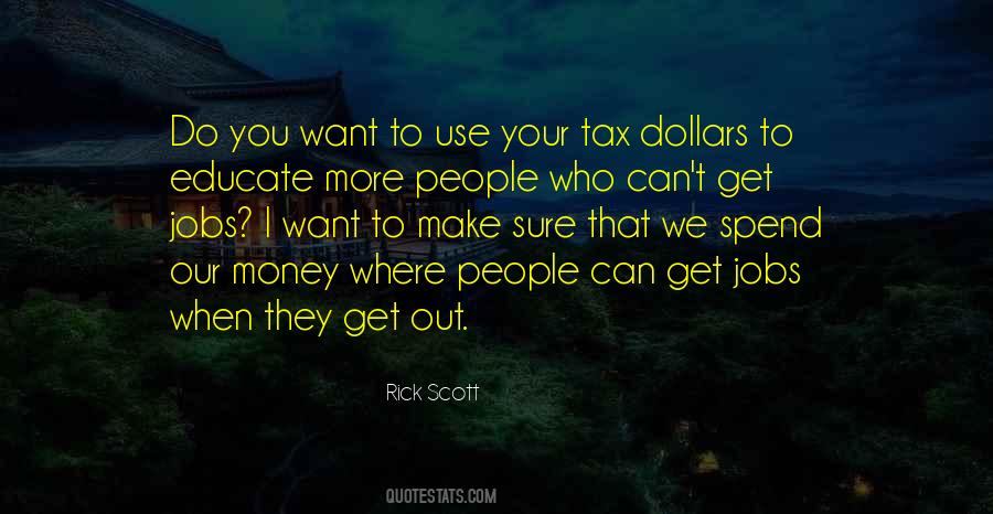 I Want More Money Quotes #1057031