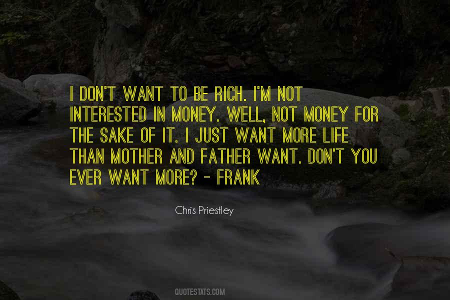 I Want More Money Quotes #1058639