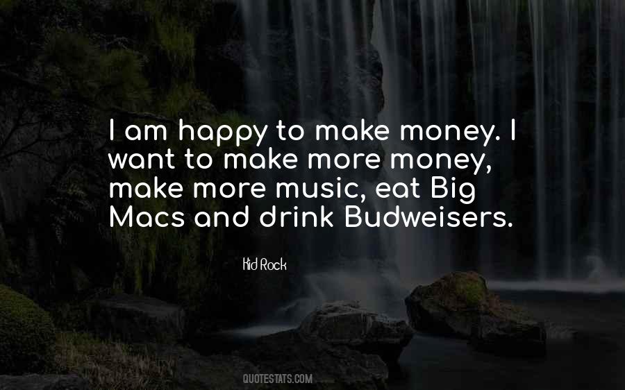 I Want More Money Quotes #1779510 I Want More Money Quotes #1779510