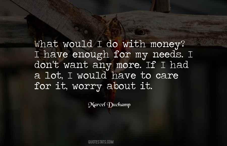 I Want More Money Quotes #1844804