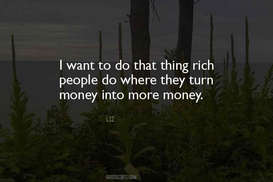 I Want More Money Quotes #490624 I Want More Money Quotes #490624