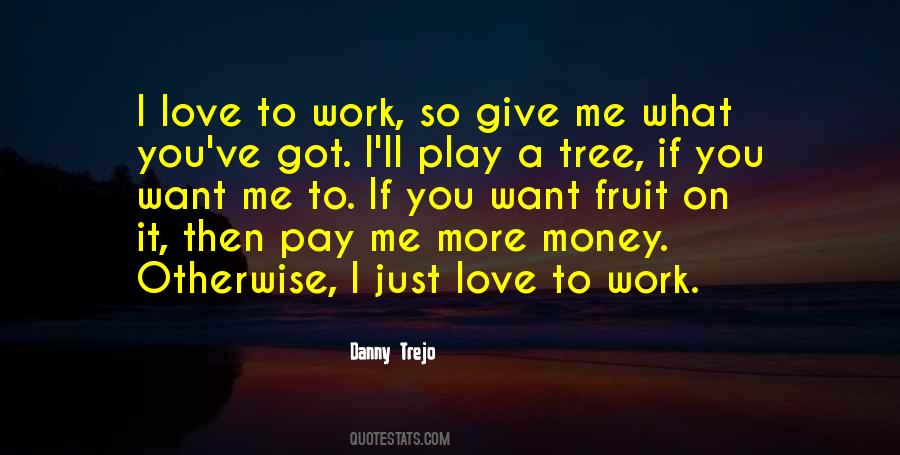 I Want More Money Quotes #576853