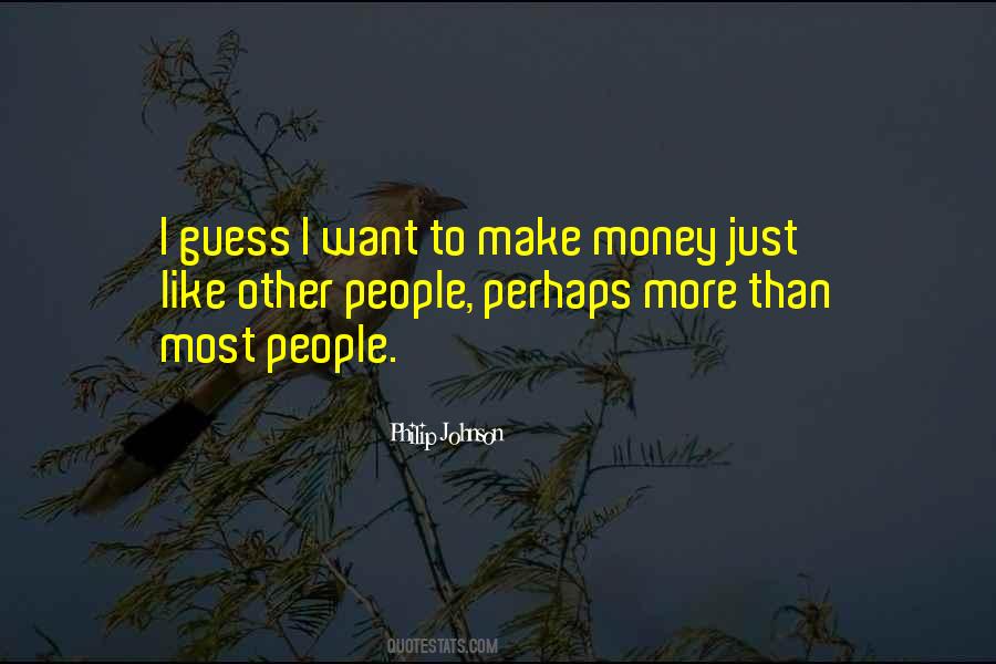 I Want More Money Quotes #997393