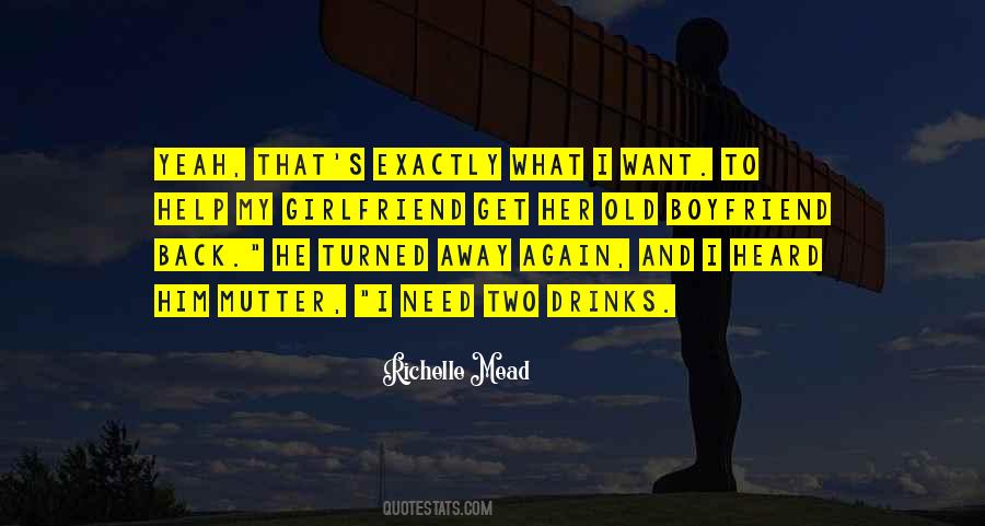 I Want My Girlfriend Back Quotes #1054388