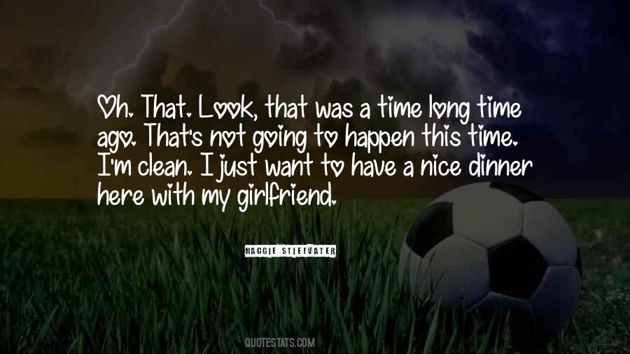 I Want My Girlfriend Quotes #1728880