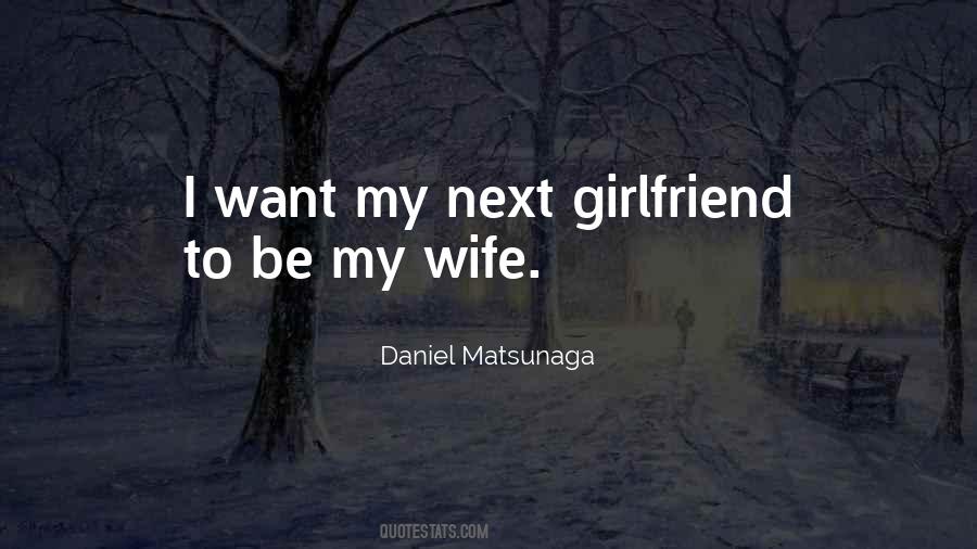 I Want My Girlfriend Quotes #1857614