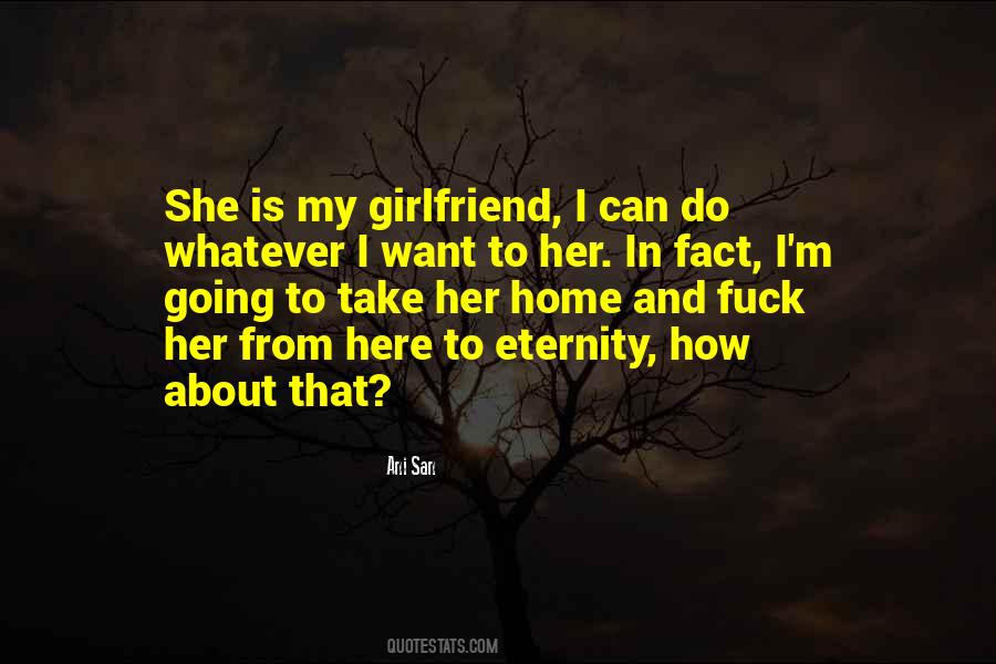 I Want My Girlfriend Quotes #935853