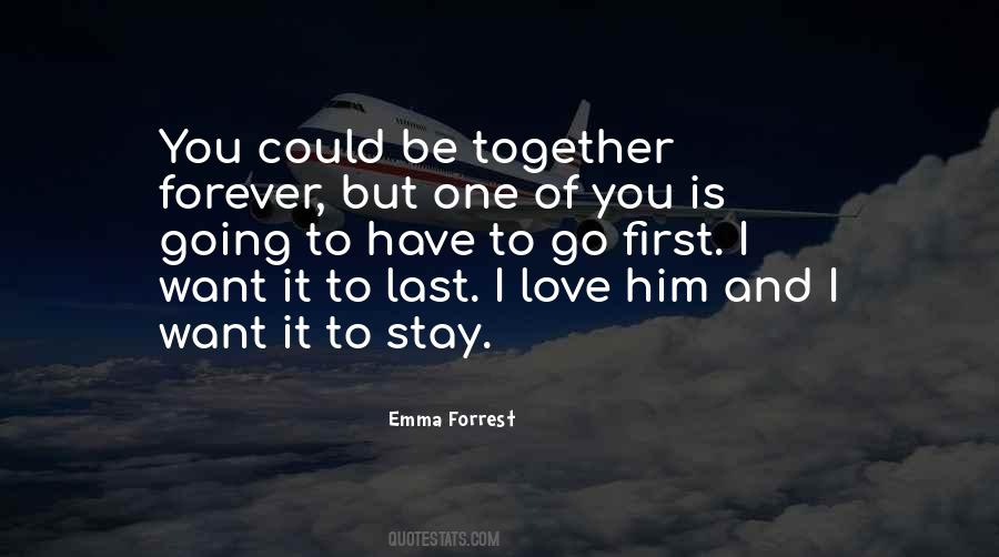 I Want Our Love To Last Forever Quotes #537498