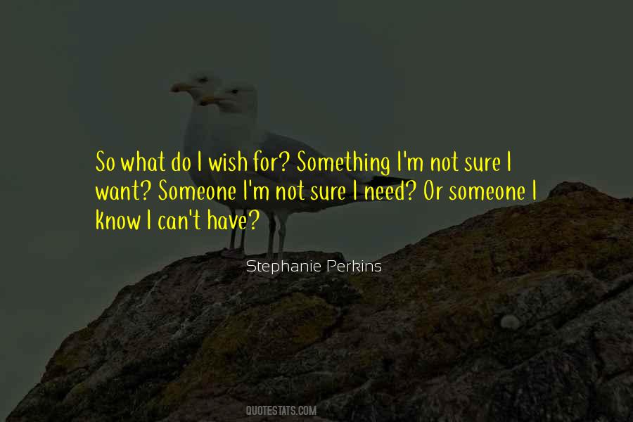 I Want Someone Quotes #1067961