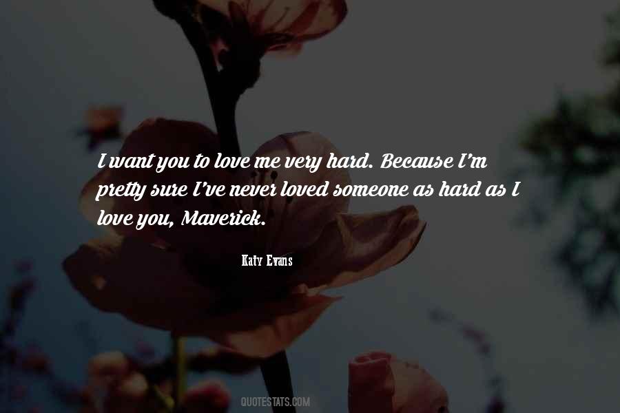 I Want Someone To Love Me Quotes #1169433