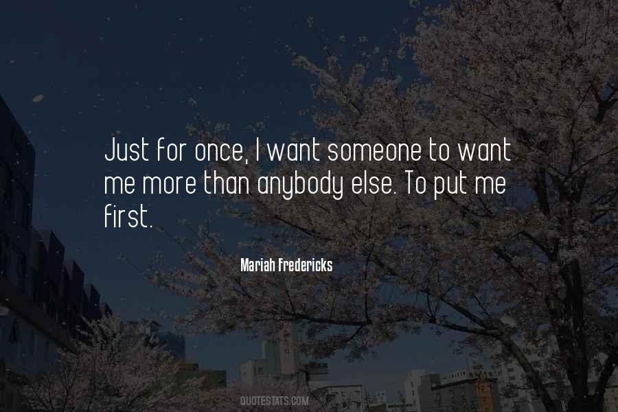 I Want Someone To Love Me Quotes #1475731