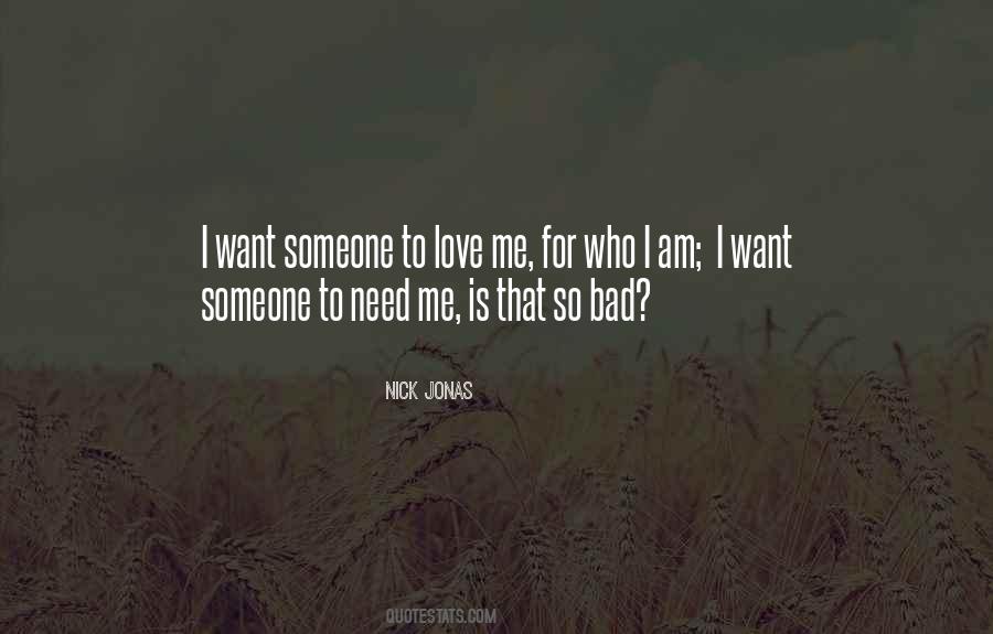 I Want Someone To Love Me Quotes #1718667