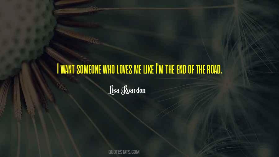 I Want Someone Who Loves Me Quotes #1194359