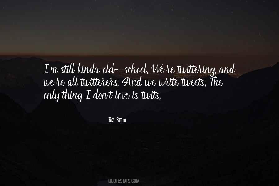 I Want That Old School Love Quotes #109964