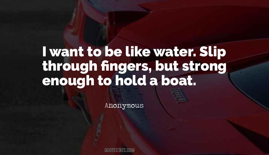 I Want To Be Like Water Quotes #1279959