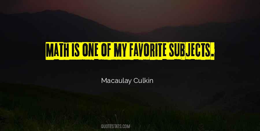 Quotes About Favorite Subjects #1524411