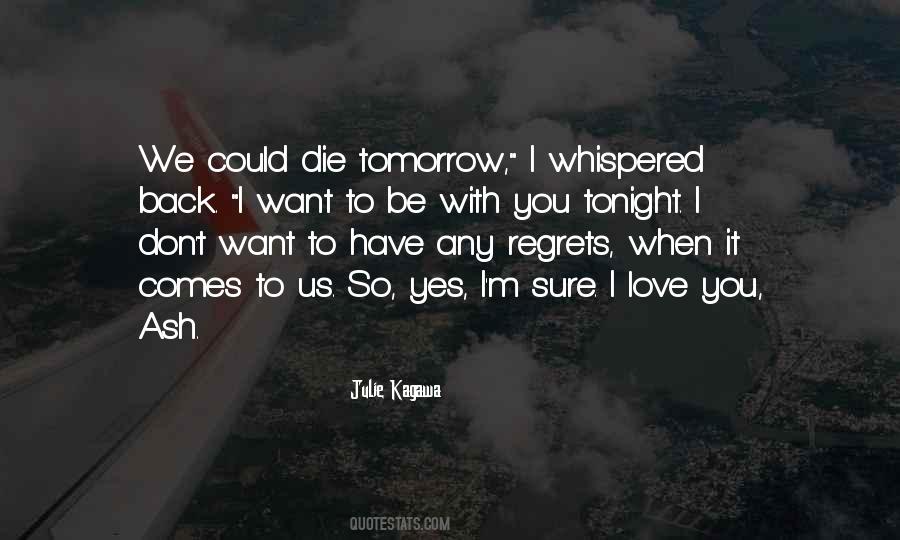 I Want To Be With You Tonight Quotes #346615