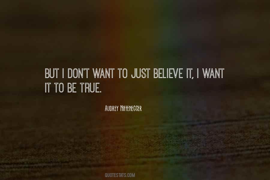 I Want To Believe Quotes #7449