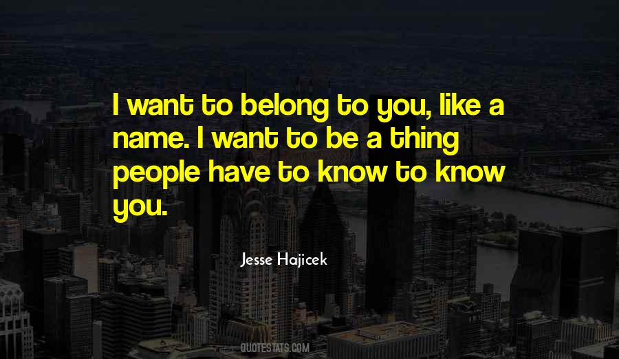 I Want To Belong To You Quotes #1467811