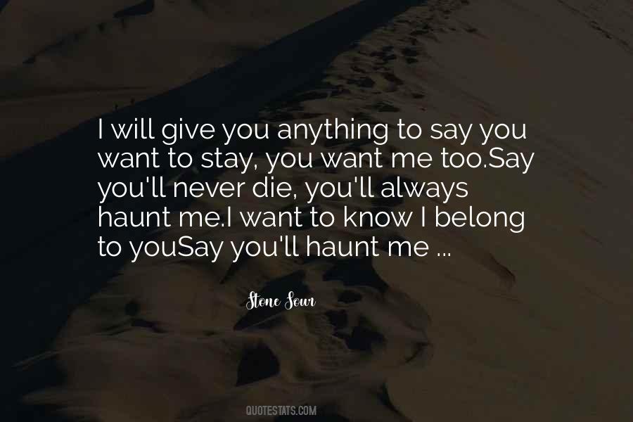 I Want To Belong To You Quotes #1611056