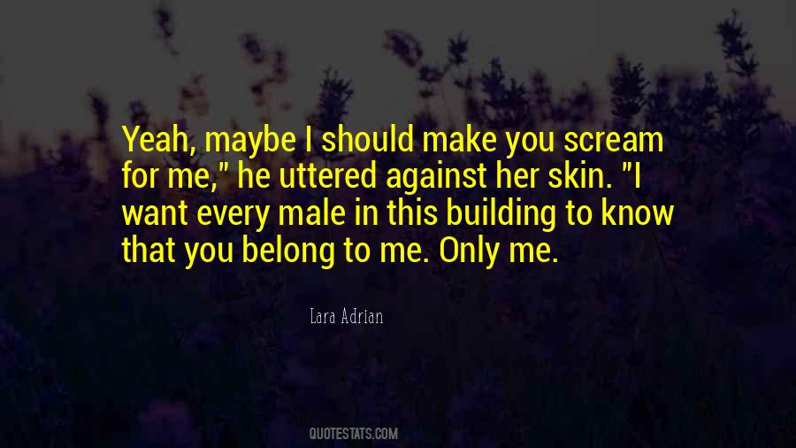 I Want To Belong To You Quotes #304909